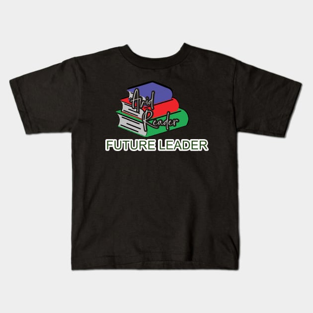 Avid Reader, Future Leader Kids T-Shirt by Cargoprints